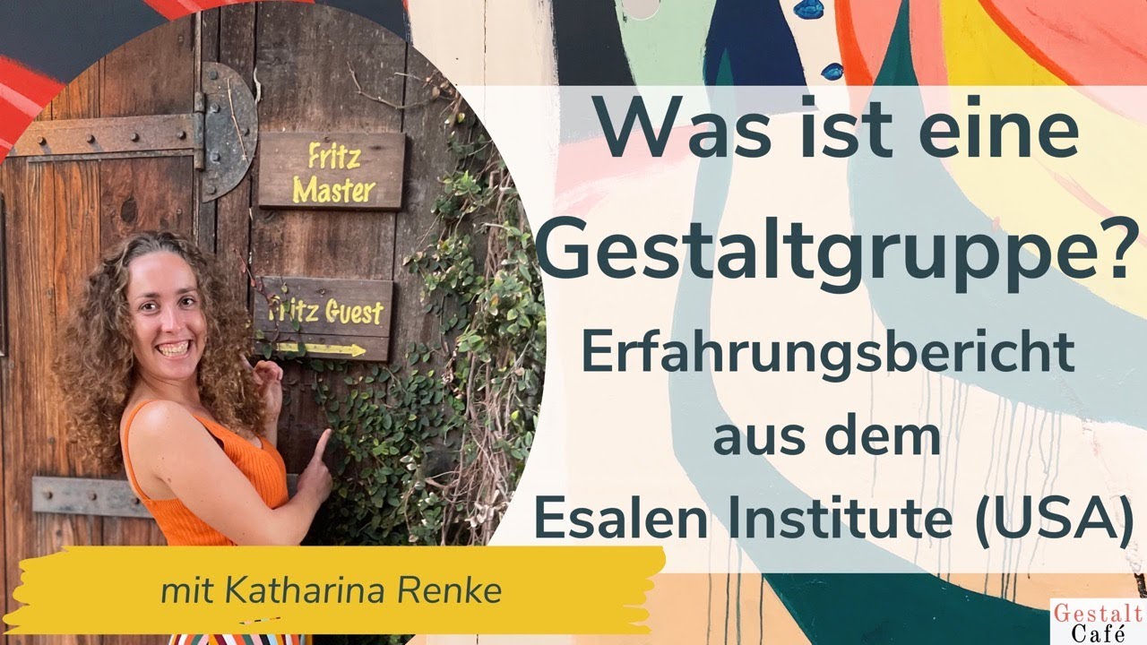 #26 Was ist eine Gestaltgruppe? (Erfahrungsbericht aus Esalen