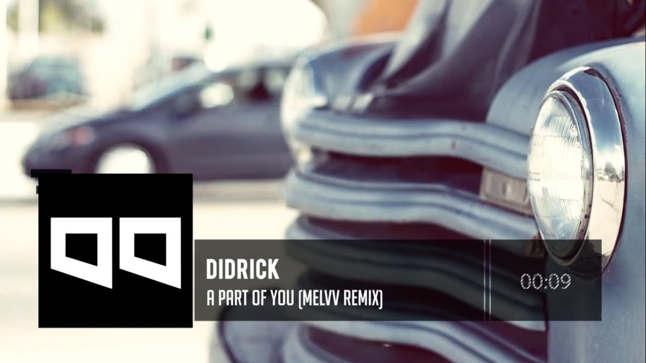 Didrick - A Part Of You (Melvv Remix)