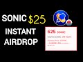 Claim Instant 625 $Sonic ($25) Token | Sonic Airdrop Guide