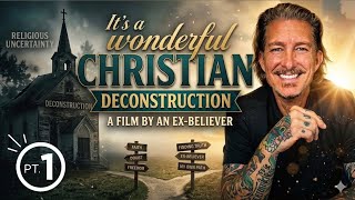 It’s a Wonderful Christian Deconstruction Story (Part 1)