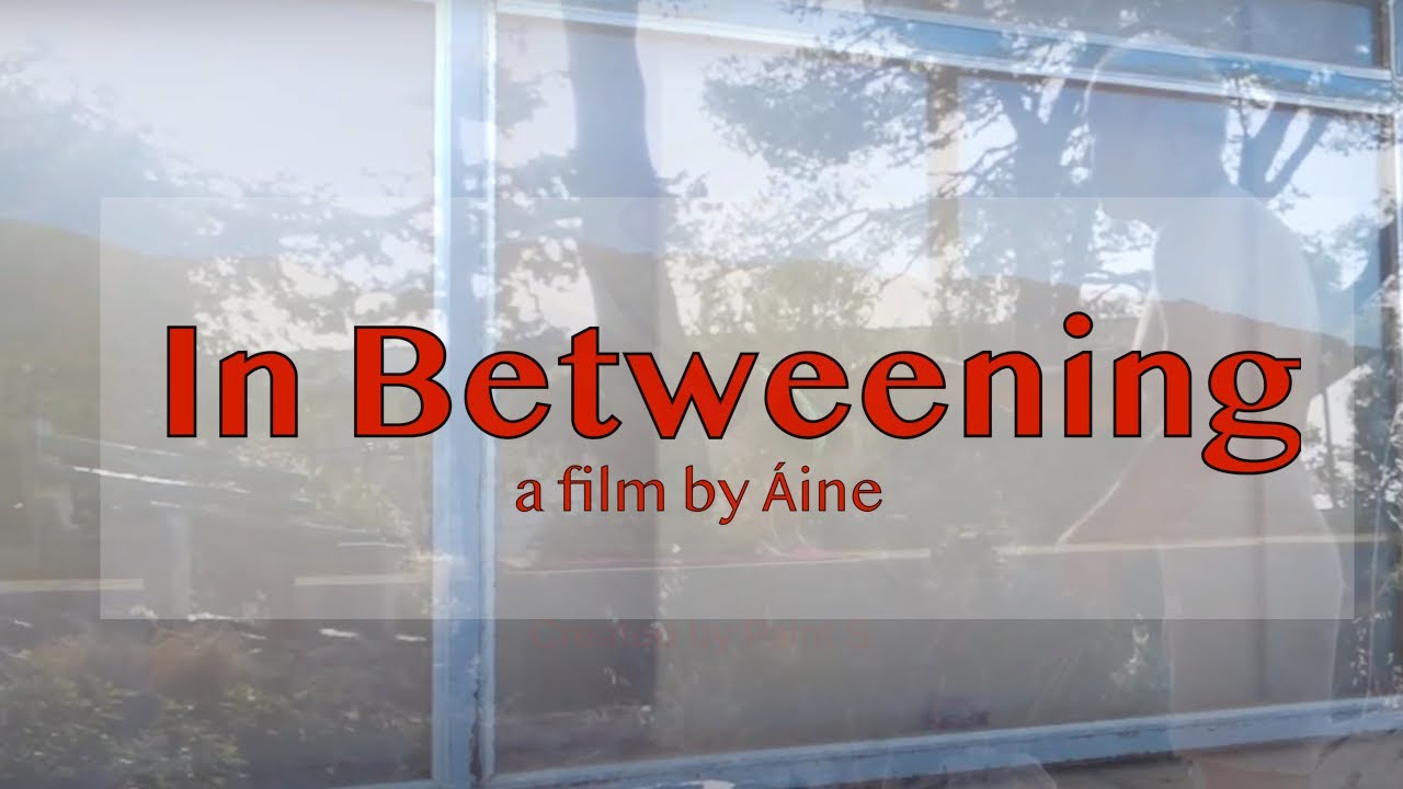 In Betweening: A Film by Áine Donnellan