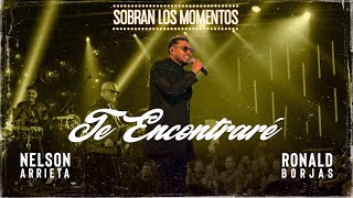 Ronald Borjas, Nelson Arrieta - Te Encontraré / Sobran Los Momentos (En Vivo)