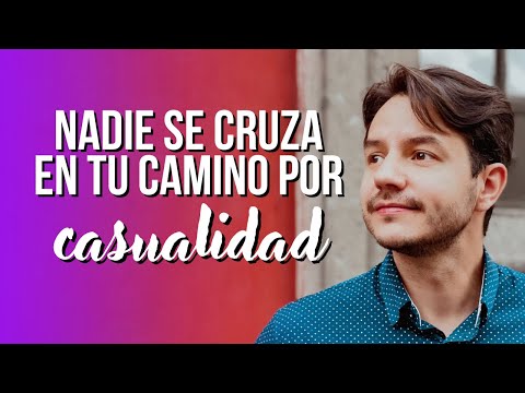 NADIE SE CRUZA EN TU CAMINO POR CASUALIDAD