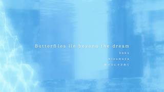 Butterflies lie beyond the dream