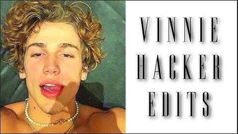 VINNIE HACKER EDITS that will make you simp