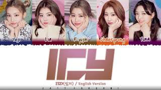 ITZY - 'ICY' [ENGLISH VERSION] Lyrics [Color Coded_Eng]