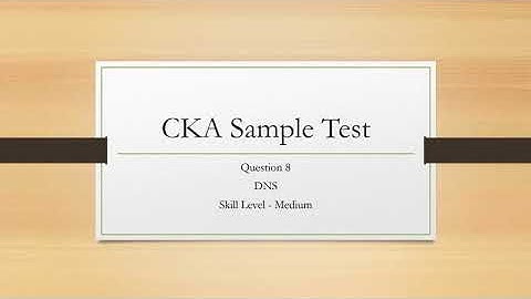 CKA sample test question 8 - DNS and Networking