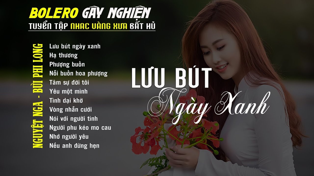 Bolero Gây Nghiện l Quán Cafe Thư Giãn ❖ LƯU BÚT NGÀY XANH ❖ Nguyệt Nga, Bùi Phi Long