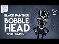 How to Make a BLACK PANTHER Bobble Head | #ChooseToCreate