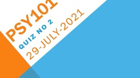 PSY101 – Introduction to Psychology Quiz No 2