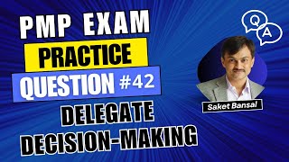 PMP Exam Practice Question and Answer #42 -  Delegate Decision-making screenshot 5