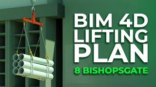 BIM 4D Lifting Plan | 8 Bishopsgates
