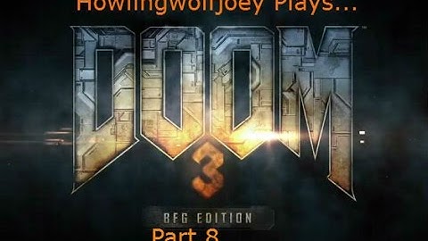 DOOM 3 BFG Edition playthrough part 8