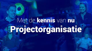Met De Kennis Van Nu - Projectorganisatie
