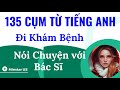 135 Cụm Từ Tiếng Anh nên học thuộc lòng khi đi khám bệnh nói chuyện với Bác Sĩ @minstarusreviewphim