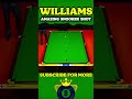 WILLIAMS’ AMAZING SNOOKER SHOT! 🤯🎱🔥#snooker #shorts