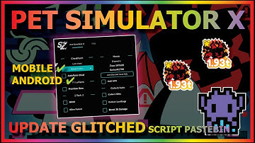 PET SIMULATOR X Script Mobile UPDATE GLITCHED AUTO FARM | HATCH NEW EGG (WORK NEW AREA)👾