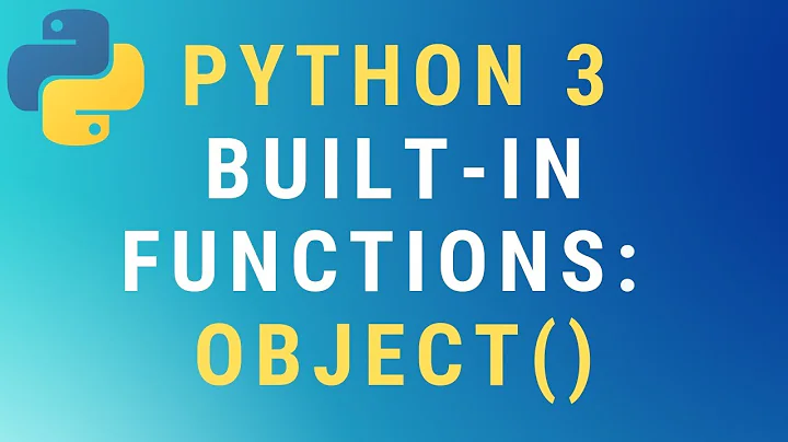 Python 3 object() built-in function TUTORIAL