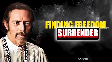 Finding Freedom in Surrender - Alan Watts Official