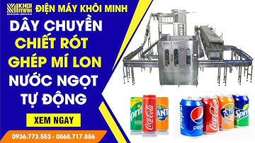 Dây chuyền Chiết rót ghép mí lon nước ngọt tự động Giá Tốt Nhất 2023