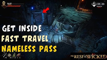 How to get inside this fast travel in Nameless Pass Location - (No Rest for the Wicked Game)