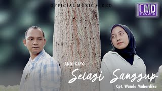 Andi Gayo91 - Selagi Sanggup (Lagu Pop Melayu Terbaru 2021) Official Musice Video