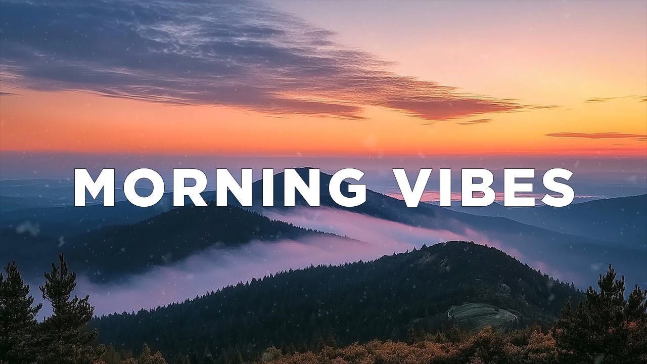 Good Morning 2026 ☀️ Happy Music to Start Your Day | Chillout House Music Vibes