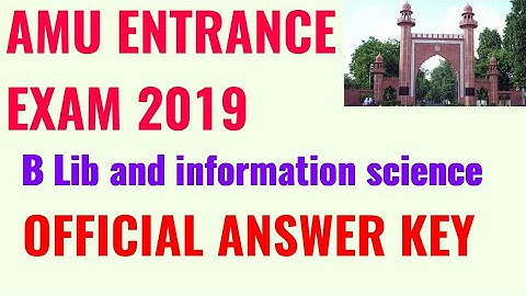 AMU ENTRANCE EXAM ANSWER KEY 2019!! AMU B LIB ENTRAMCE EXAM ANSWER KEY 2019
