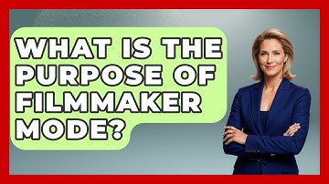 What Is The Purpose Of Filmmaker Mode? - NextGen Viewing and Audio
