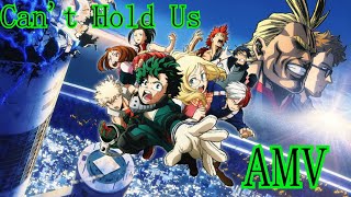 Boku No Hero Academia [AMV] - Can't Hold Us
