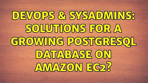 DevOps & SysAdmins: Solutions for a growing Postgresql database on Amazon EC2?