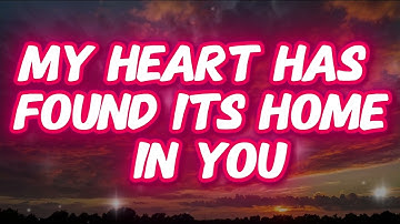 My Heart Has Found Its Home In You   Music Love