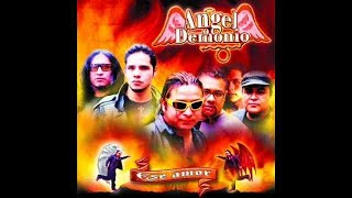 Video thumbnail of "Angel o Demonio...Perdón"
