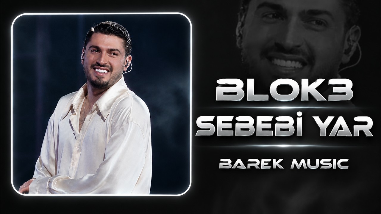 BLOK3 - SEBEBİ YAR - BAREK MUSIC