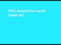 ATC Around The World Sped Up Lol ATC Around The World Sped Up Lol