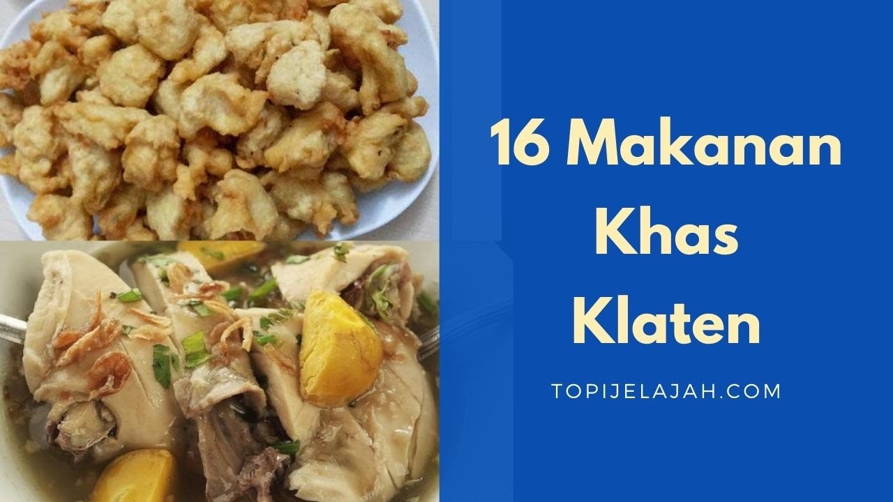 16 Makanan Khas Klaten ENAK BINGIT Kepel, Sop Ayam Pecok, dll | Kamu