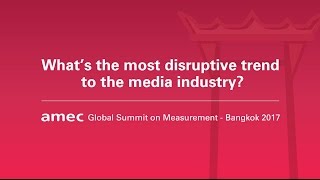 AMEC Global Summit 2017: THE AGE OF DISRUPTIVE COMMUNICATION