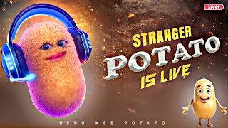 your stranger potato is live #uhmegle