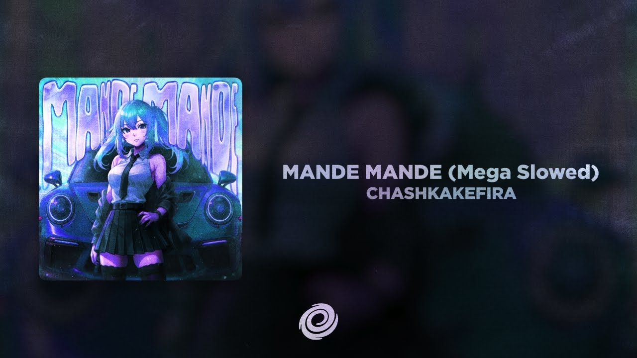 Watch CHASHKAKEFIRA - MANDE MANDE (Mega Slowed) on YouTube Watch CHASHKAKEFIRA - MANDE MANDE (Mega Slowed) on YouTube