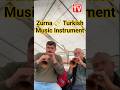The zurna is a traditional Anatolian wind instrument with a powerful and distinctive sound #tolgaytv