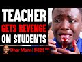 Teacher GETS REVENGE On STUDENTS (Behind The Scenes) | Dhar Mann Studios