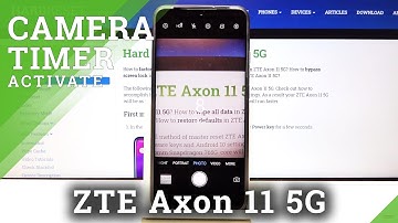 How to Use Camera Timer on ZTE Axon 11 5G – Camera Settings