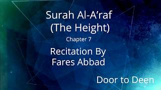 Surah Al-A'raf (The Height) Fares Abbad  Quran Recitation