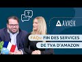 FAQs : Fin des services de TVA d'Amazon