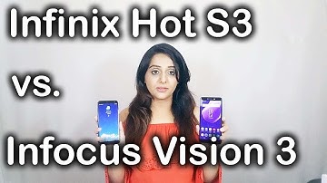 Comparison: Infinix Hot S3 vs Infocus vision 3 - Nothing Wired