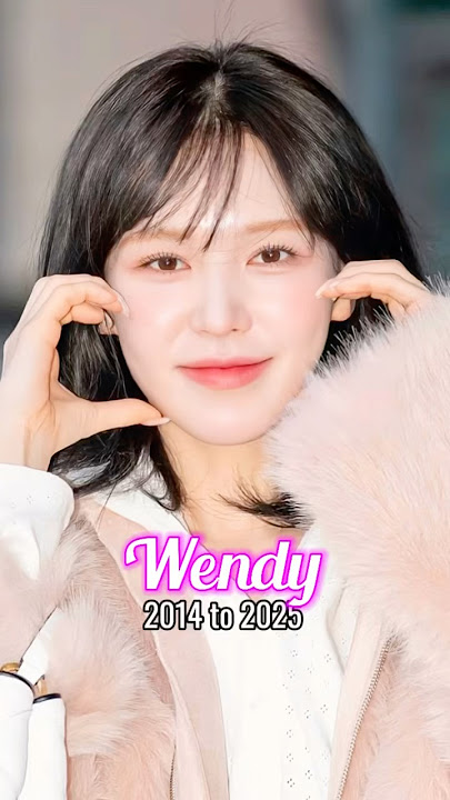 Wendy (Red Velvet) evolution from 2014 to 2025