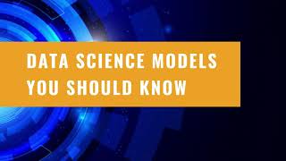 Do You Know These Data Science Models?