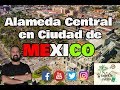 Así es La Alameda Central en Ciudad de MÉXICO 🇲🇽 | CDMX 🇲🇽