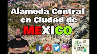 Así es La Alameda Central en Ciudad de MÉXICO 🇲🇽 | CDMX 🇲🇽