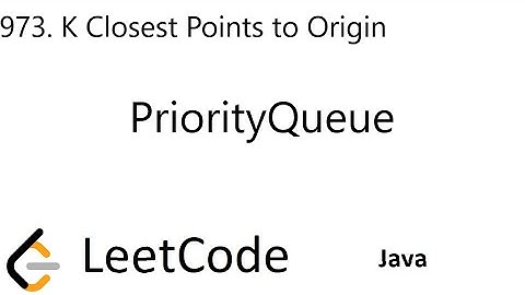 LeetCode 973 | K Closest Points to Origin | PriorityQueue | Java